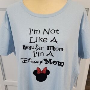 I’m Not Like A Regular Mom I’m A Disney Mom T-Shirt Light Blue Cotton Size 3X